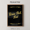 Raise Hell Kid Print