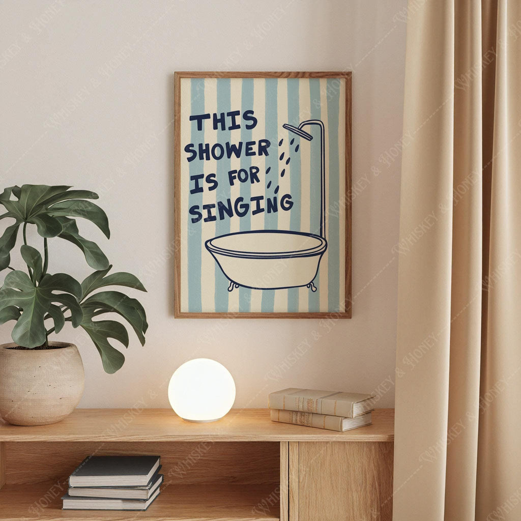 This Shower Is For Singing Print