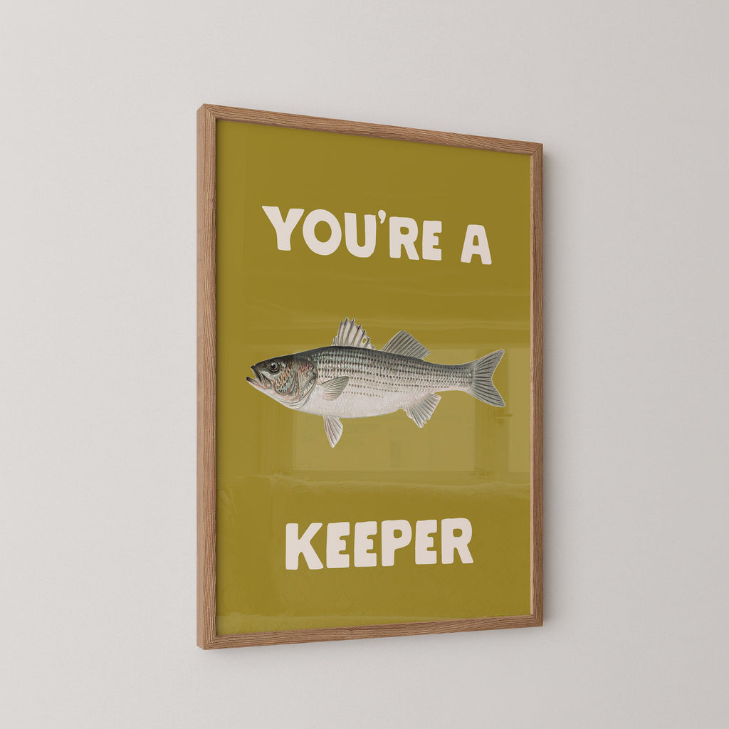 You're A Keeper Fish Print