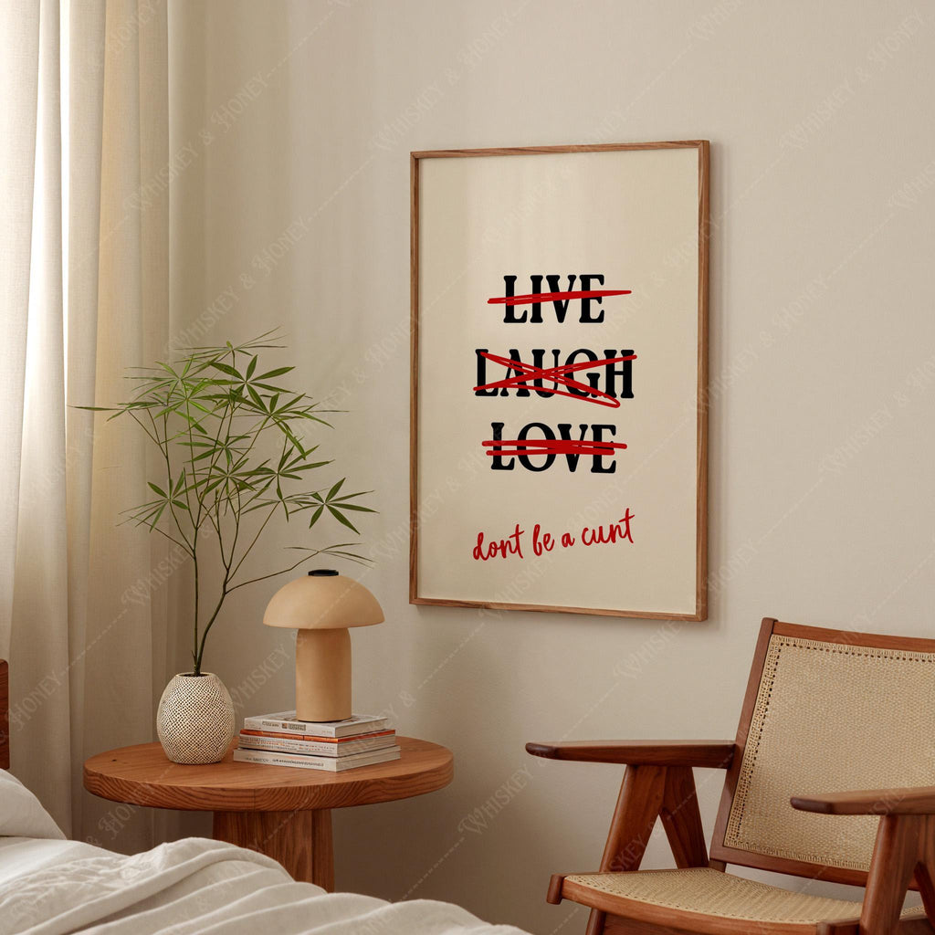 Don't Be A Cunt Poster Print