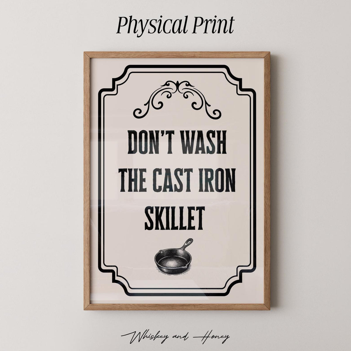 Don't Wash the Cast Iron Skillet Print