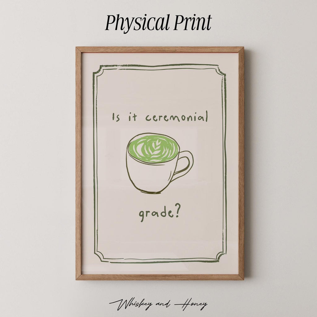 Is it Ceremonial Grade? Matcha Print