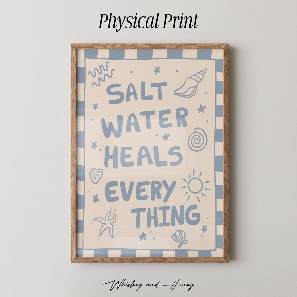 Salt Water Heals Everything Print