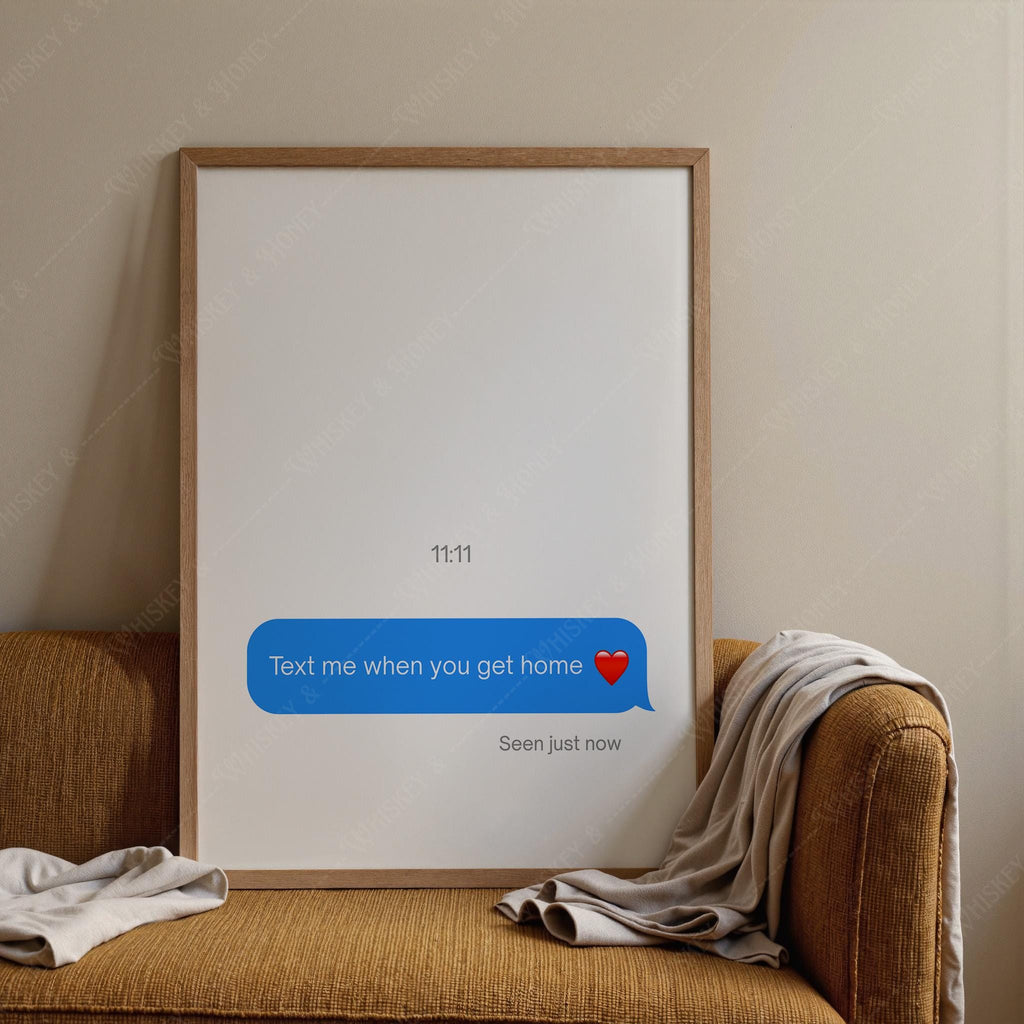 Text Me When You Get Home Print
