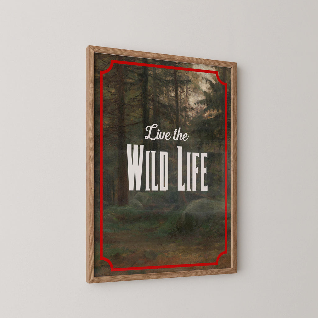 Live the Wild Life Print