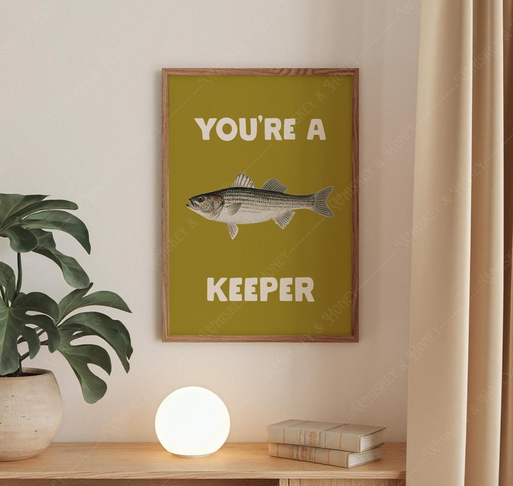 You're A Keeper Fish Print