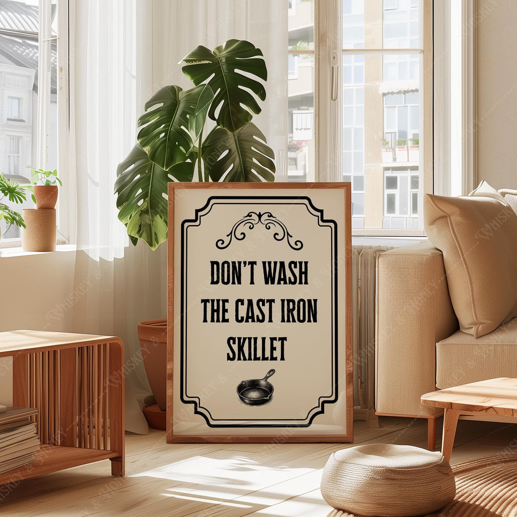 Don't Wash the Cast Iron Skillet Print