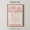 Coffee Yes You Maybe Print