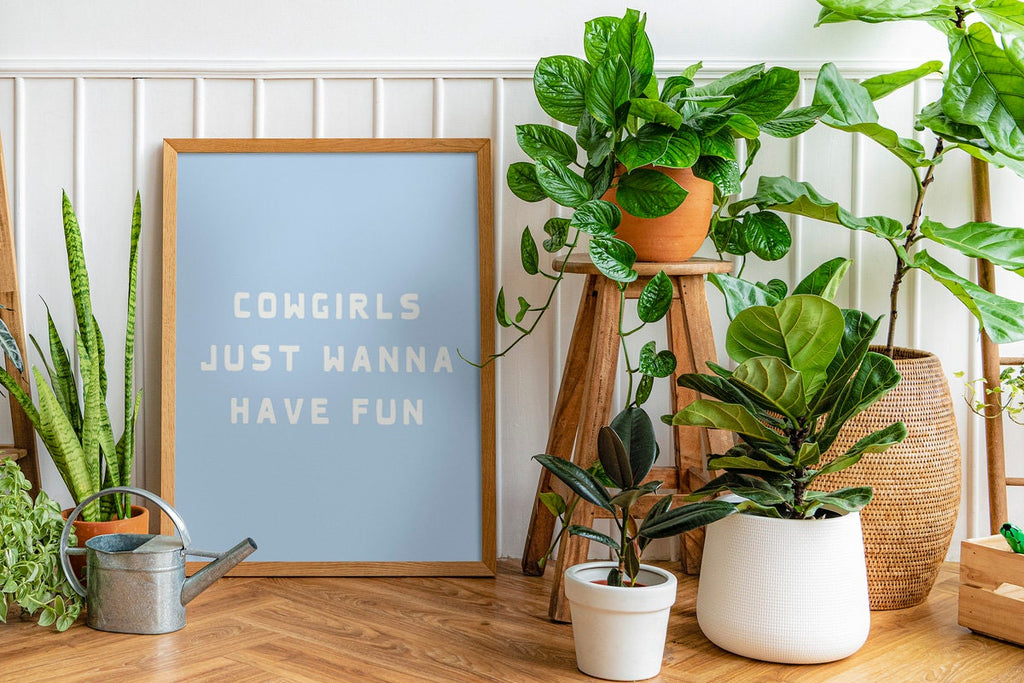 Cowgirls Just Wanna Have Fun Print