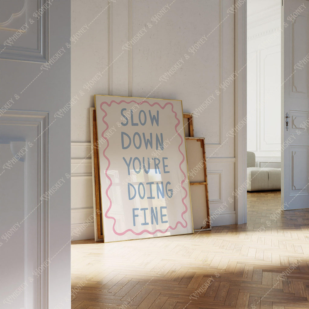 Slow Down You're Doing Fine Print