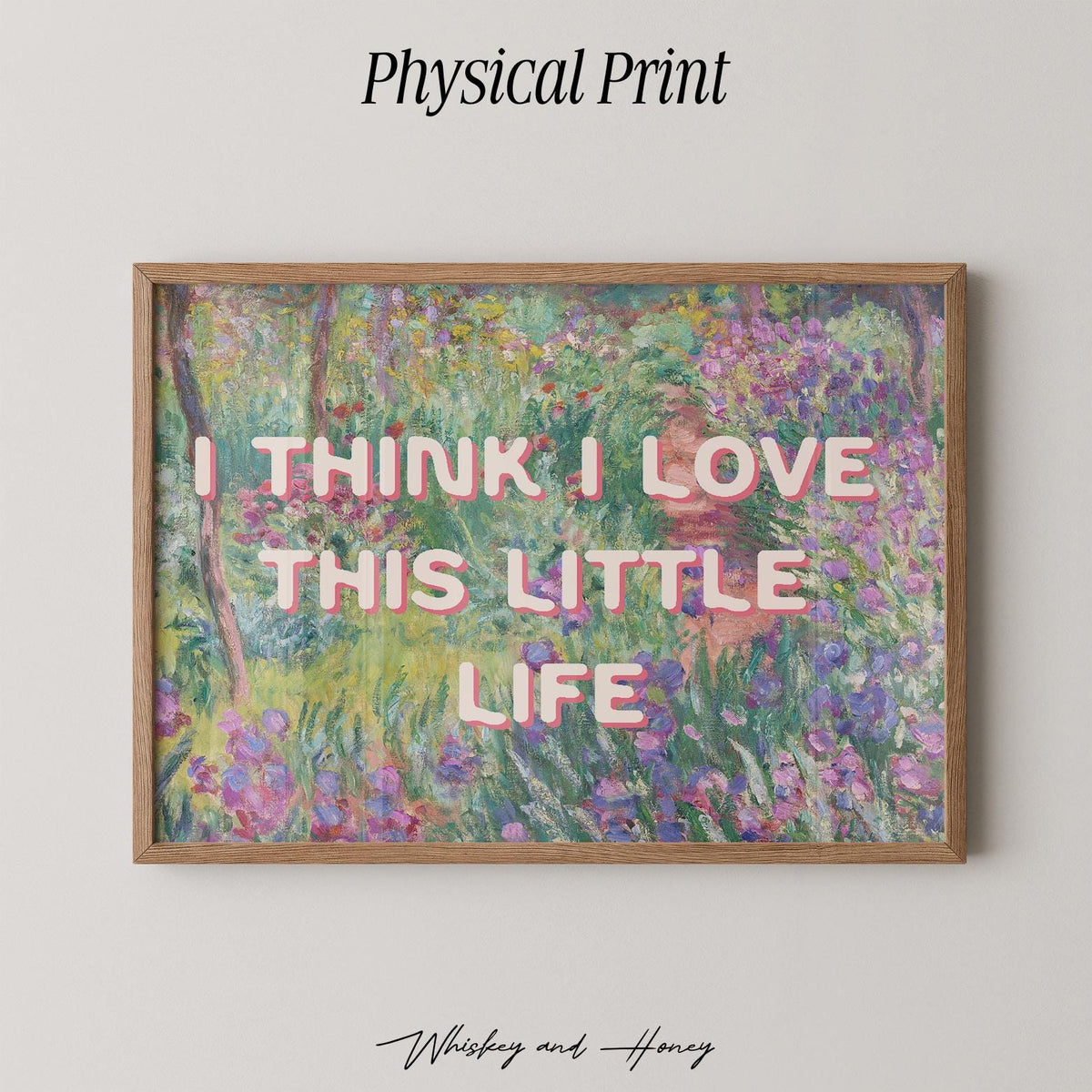 I Think I Love This Little Life Print