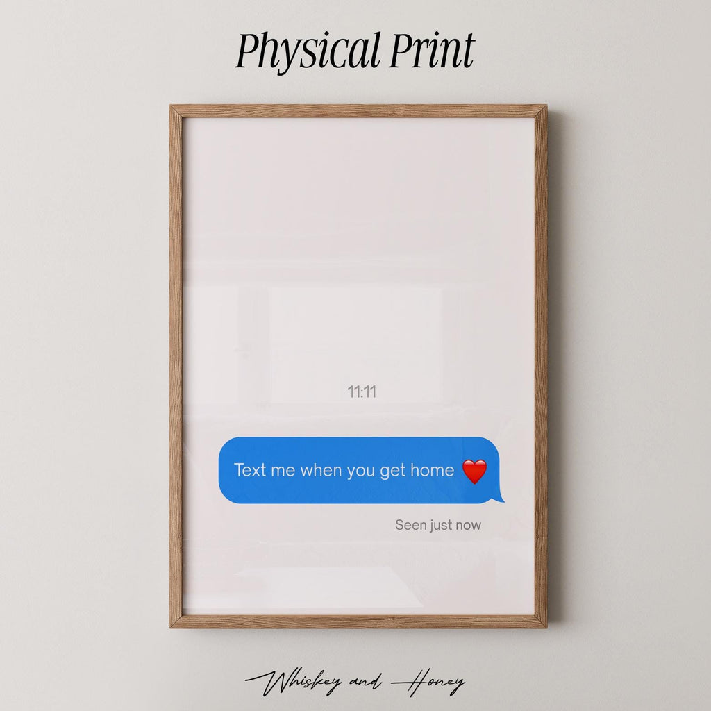 Text Me When You Get Home Print