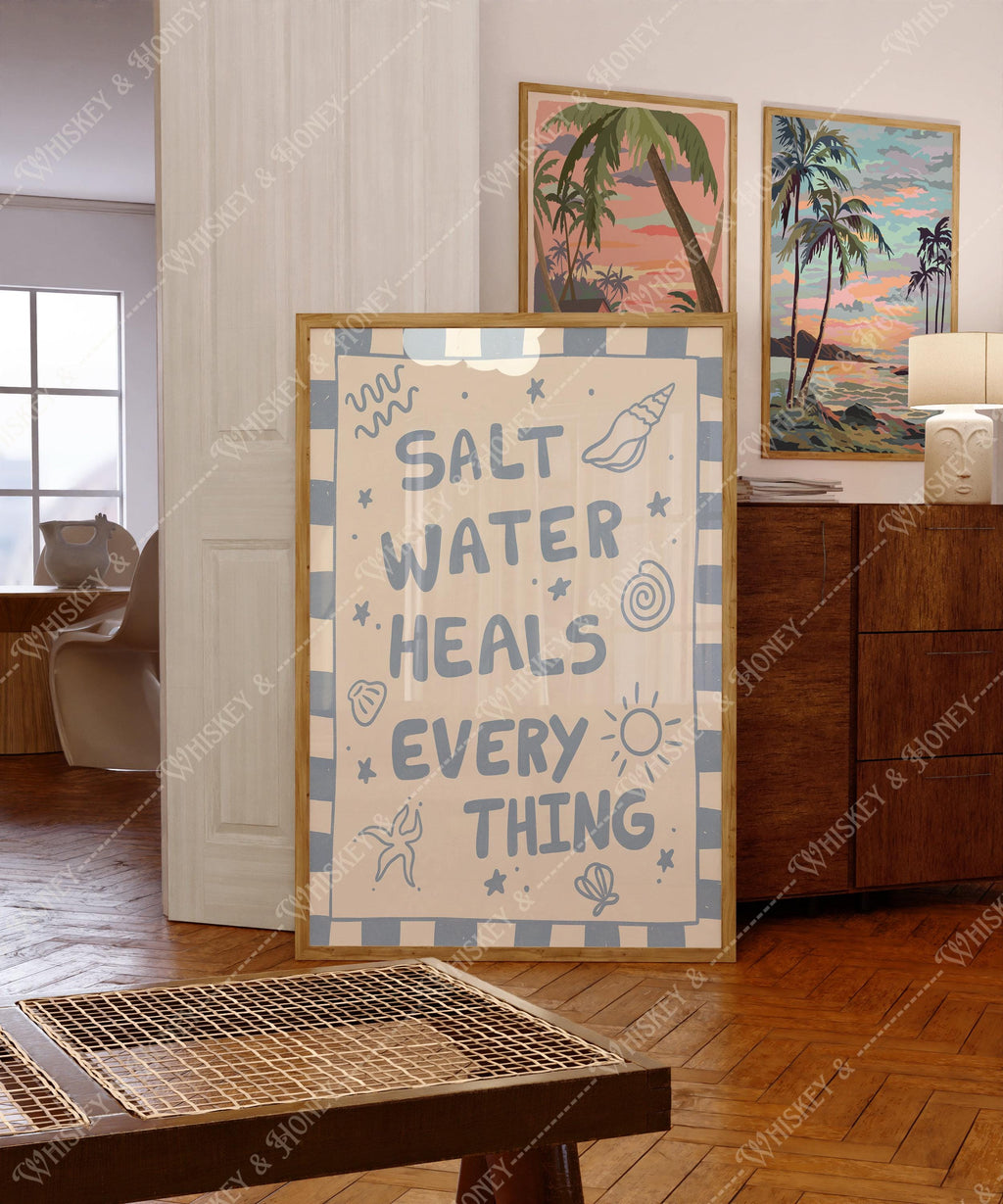 Salt Water Heals Everything Print