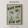 Keep Your Gin Up Print