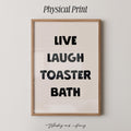 Live Laugh Toaster Bath Print