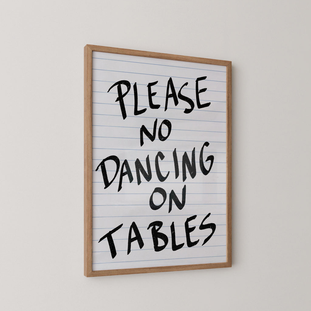Please No Dancing On Tables Print