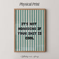 It's Not Hoarding If Your Shit Is Cool Print