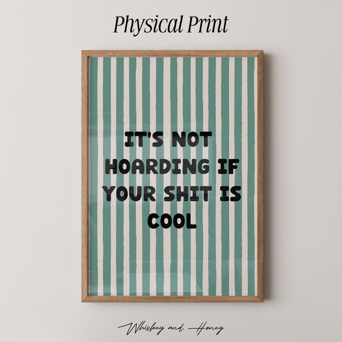 It's Not Hoarding If Your Shit Is Cool Print