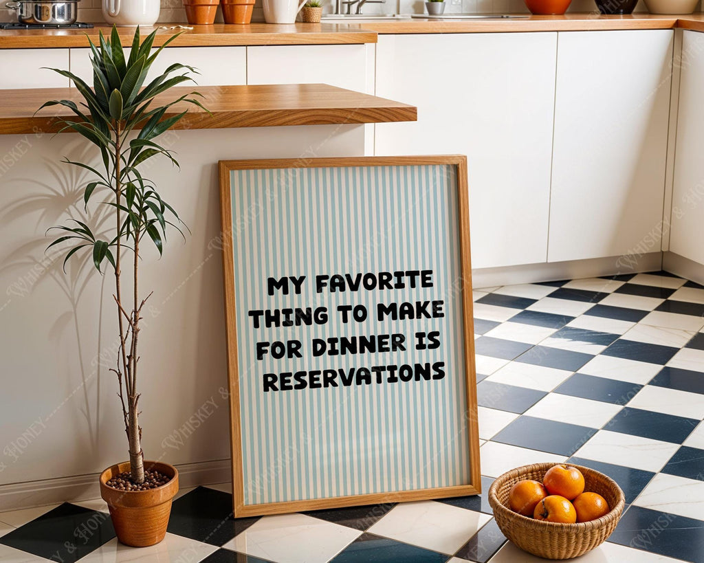 My Favorite Thing Is Reservations Print