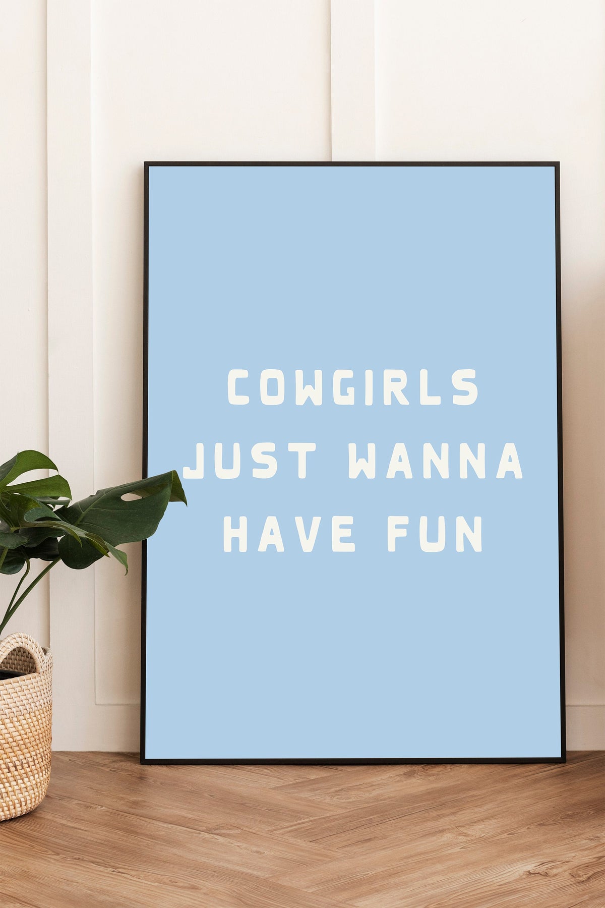 Cowgirls Just Wanna Have Fun Print