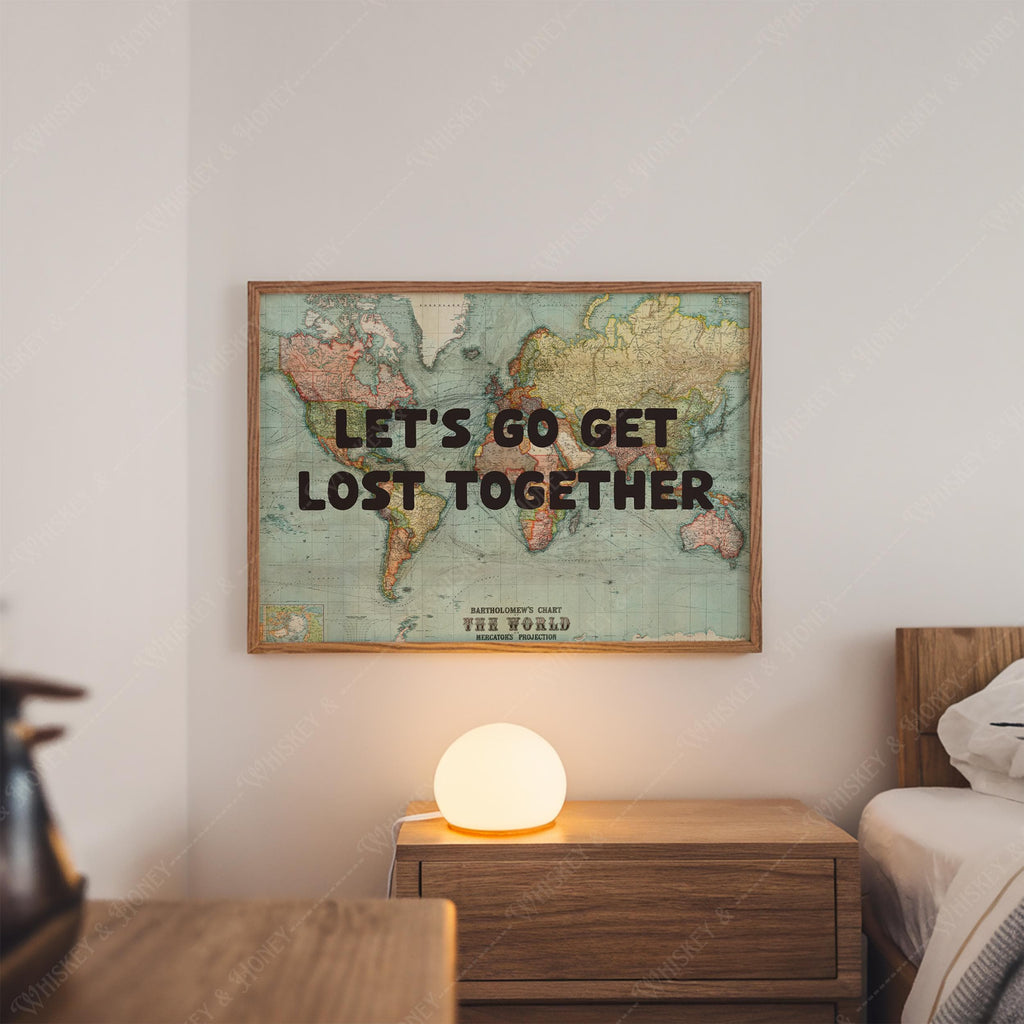 Lets Go Get Lost Together Print