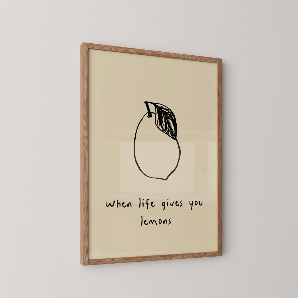 When Life Gives You Lemons Print