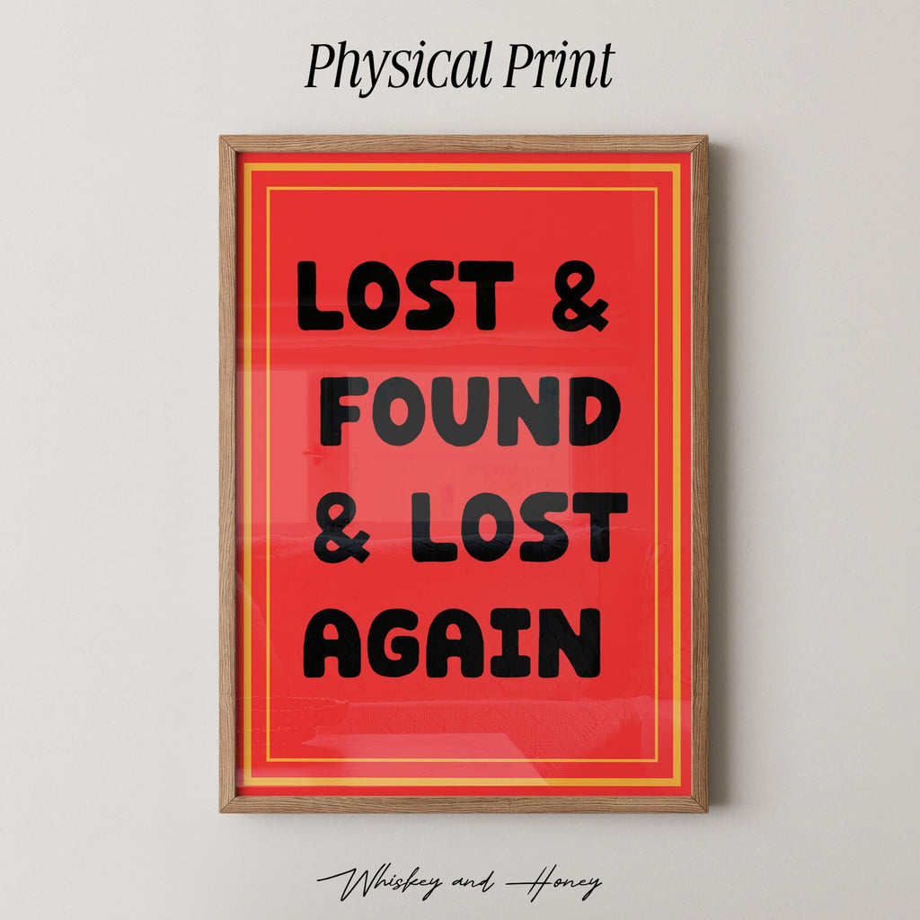 Lost and Found and Lost Again Print