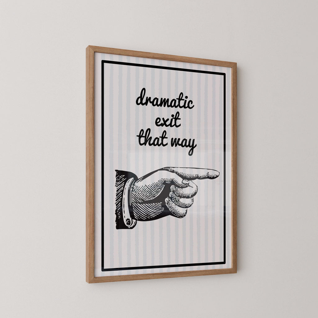 Dramatic Exit Print