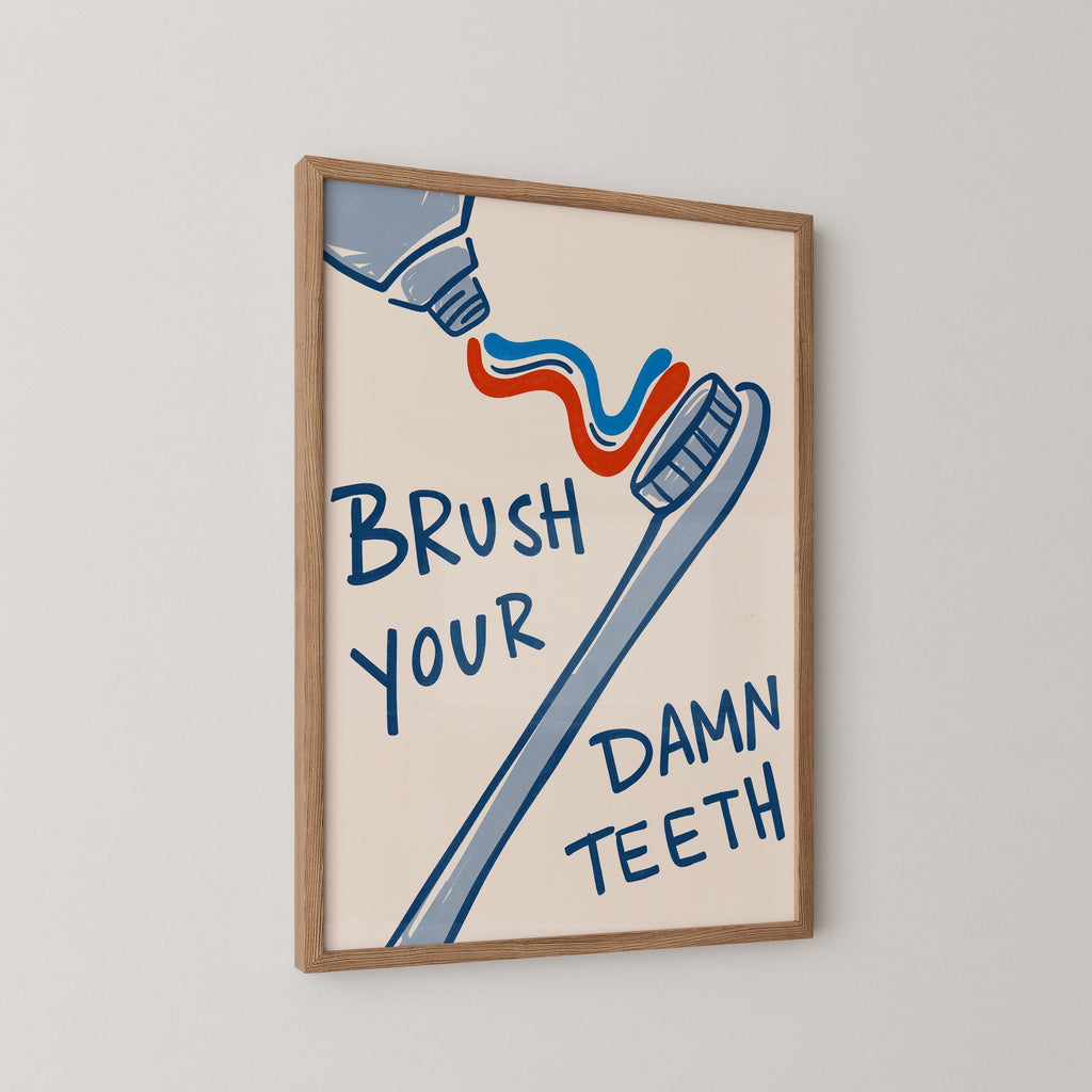 Brush Your Damn Teeth Print