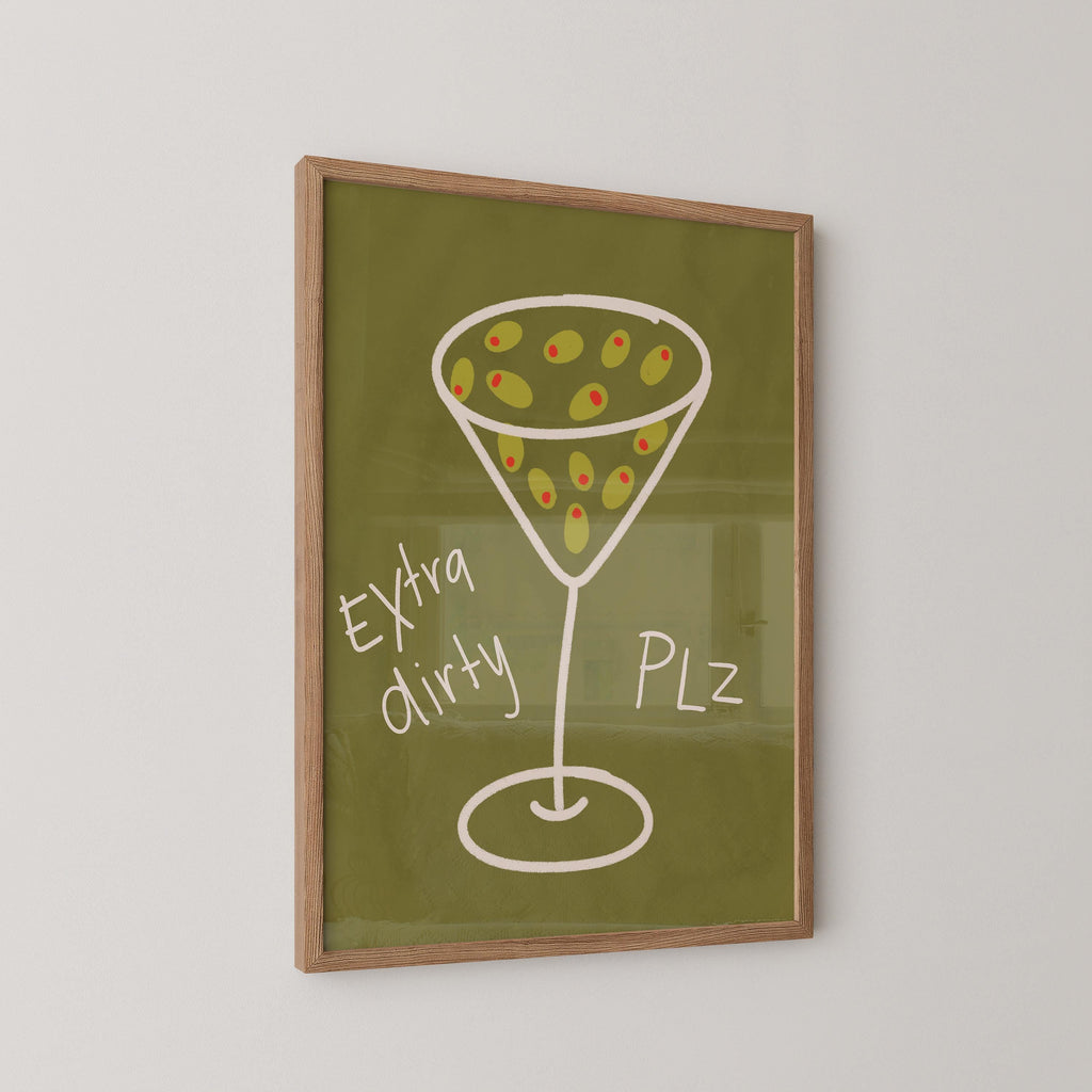Extra Dirty Martini Plz Print