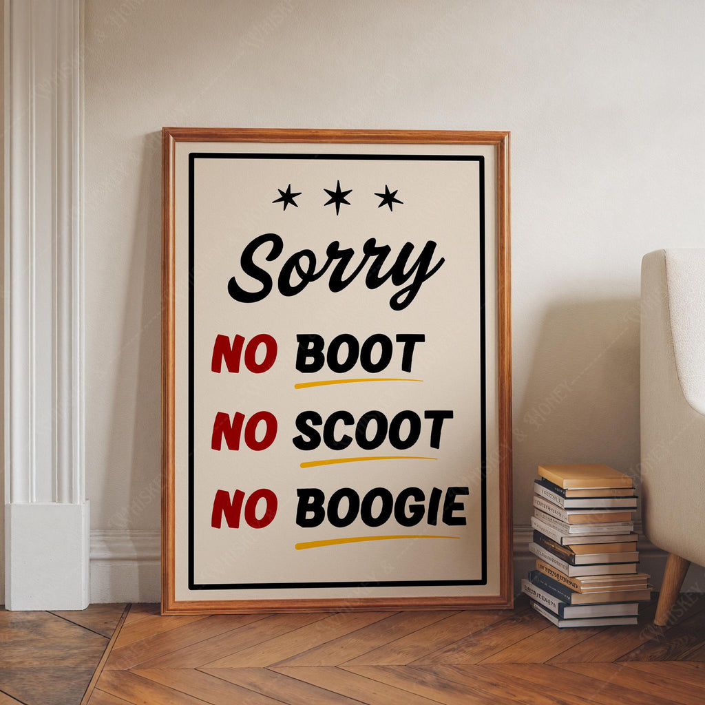 No Boot, No Scoot, No Boogie Print