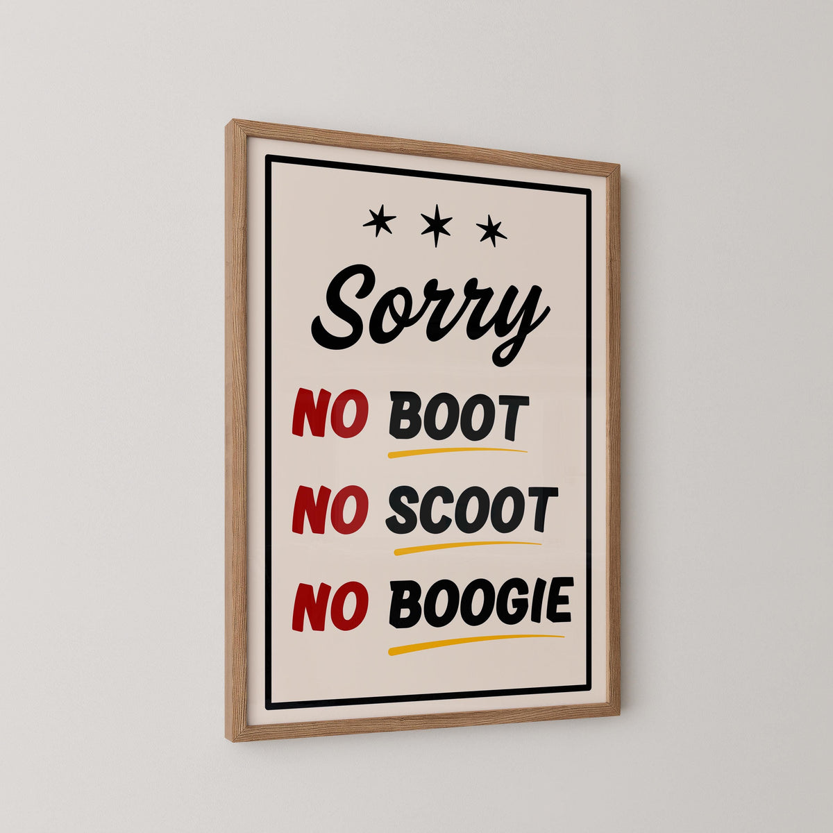 No Boot, No Scoot, No Boogie Print