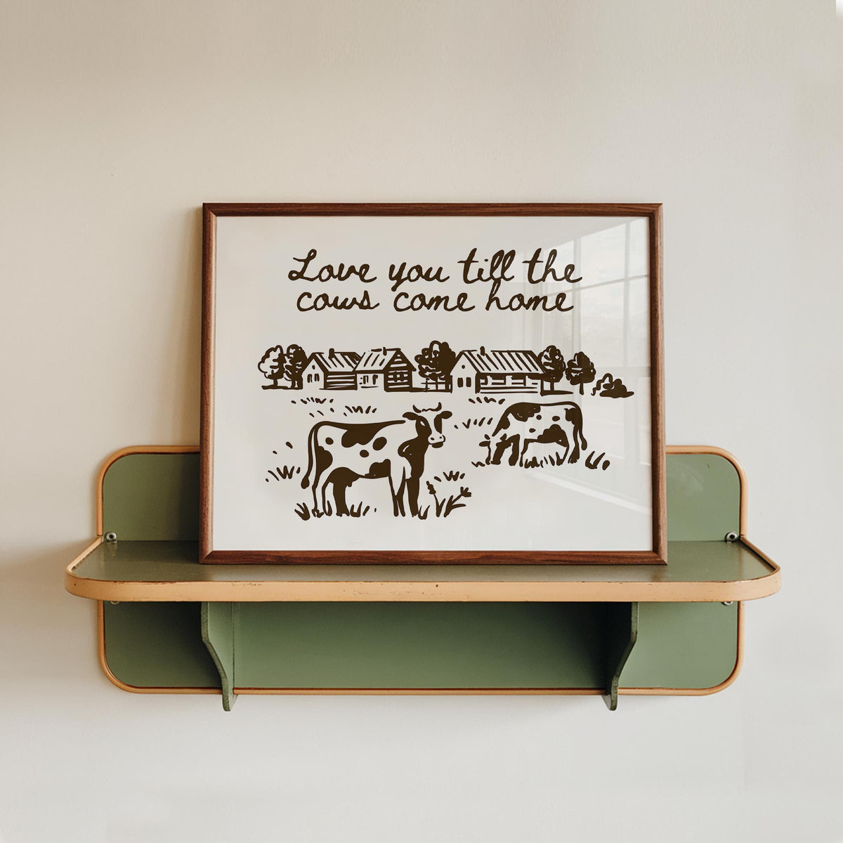 Love You Till The Cows Come Home Print