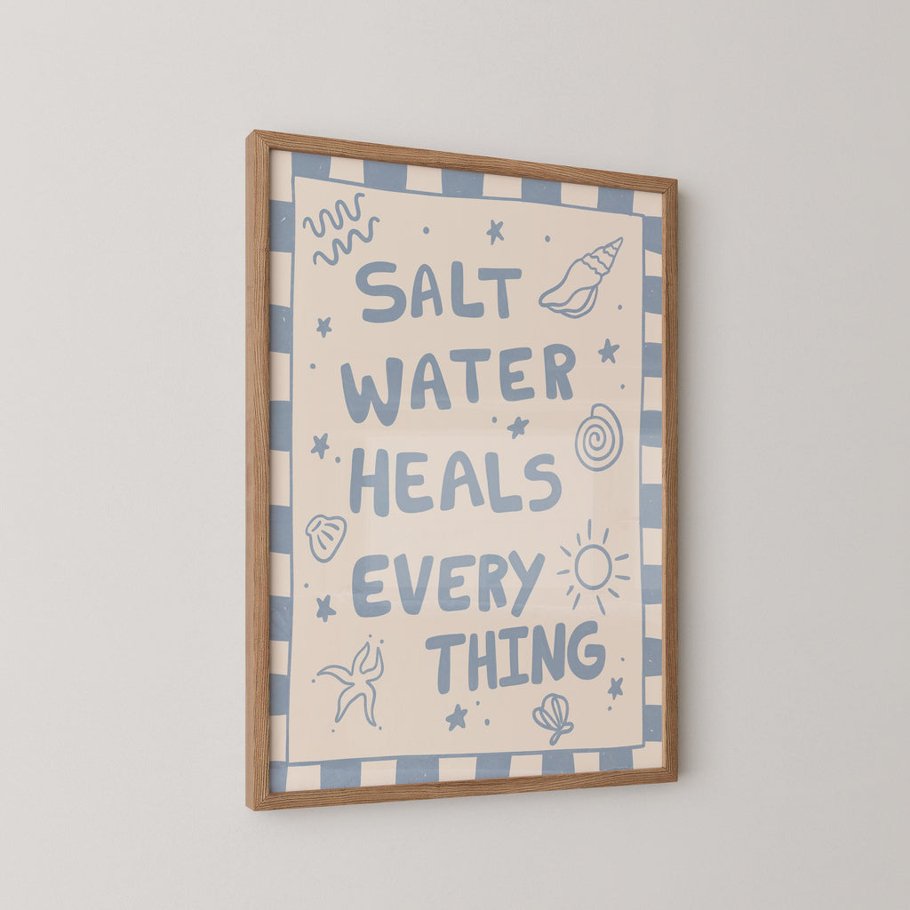 Salt Water Heals Everything Print