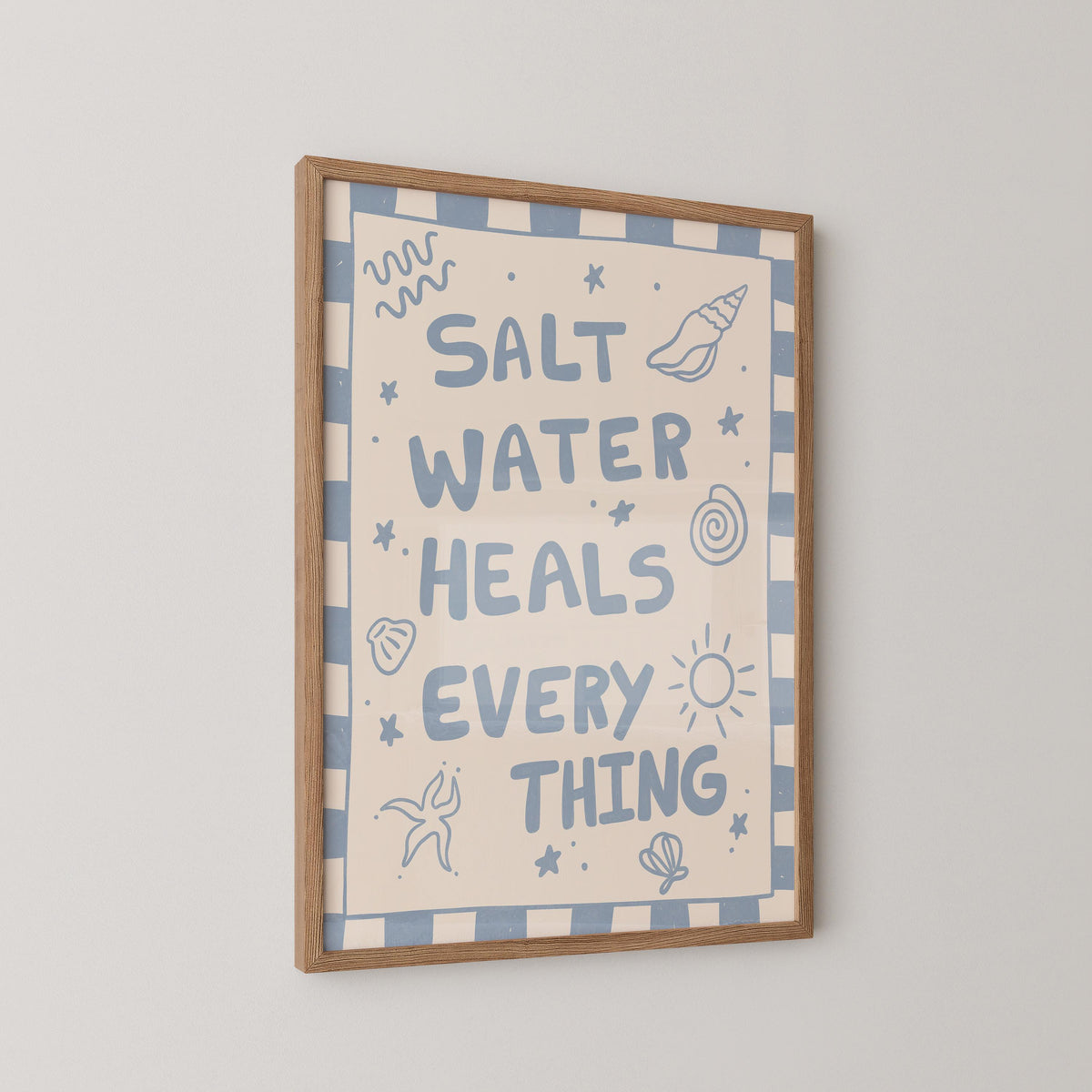 Salt Water Heals Everything Print