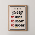 No Boot, No Scoot, No Boogie Print
