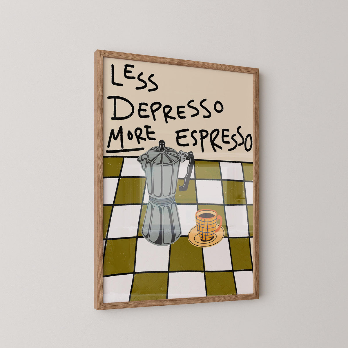 Less Depresso More Espresso Print