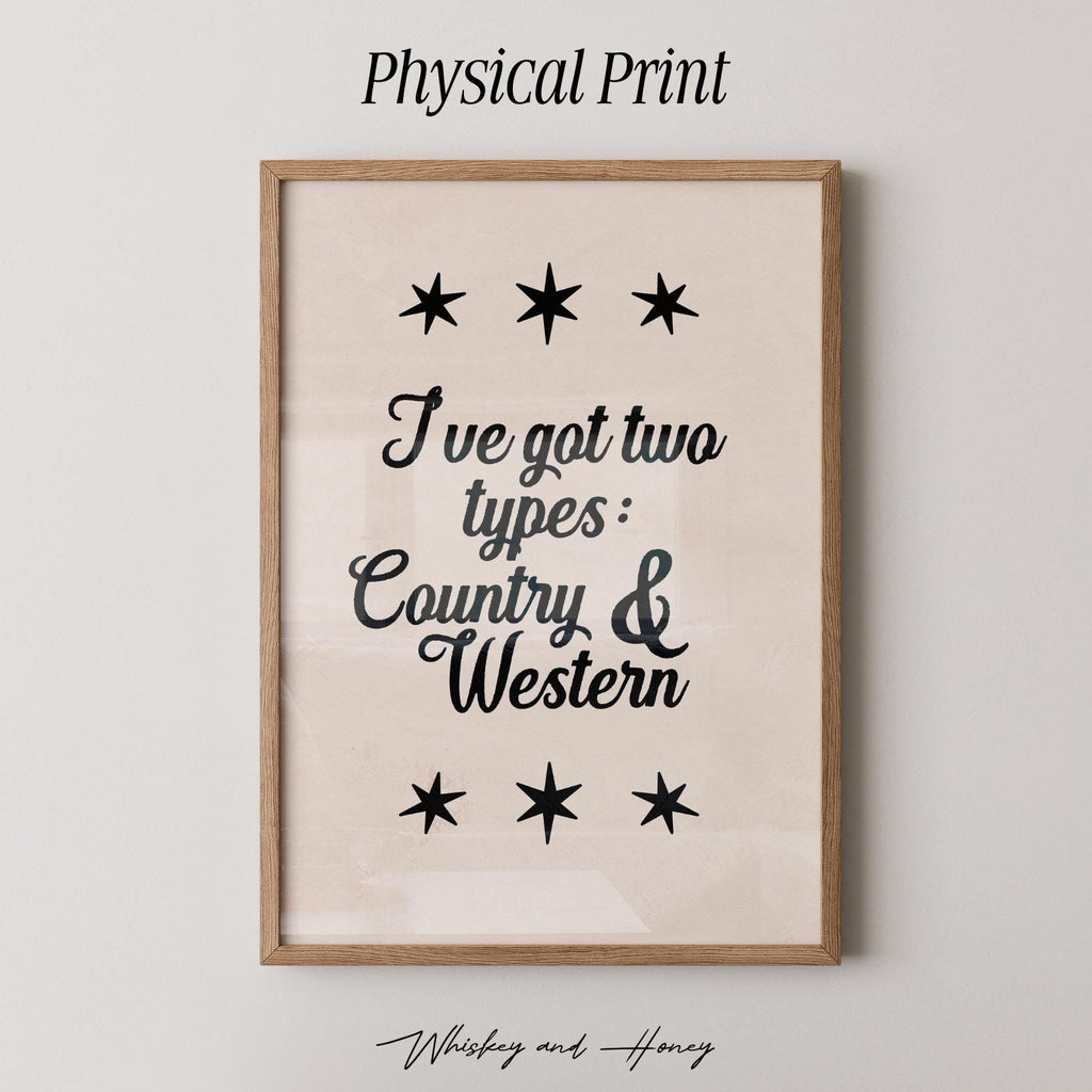 I've Got Two Types Country and Western Print