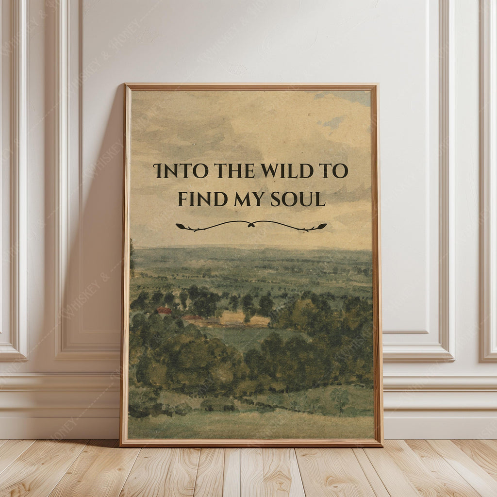 Into The Wild To Find My Soul Print