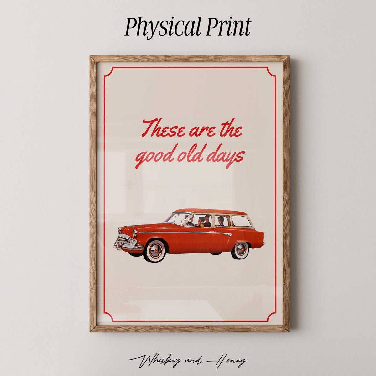 These Are The Good Old Days Print