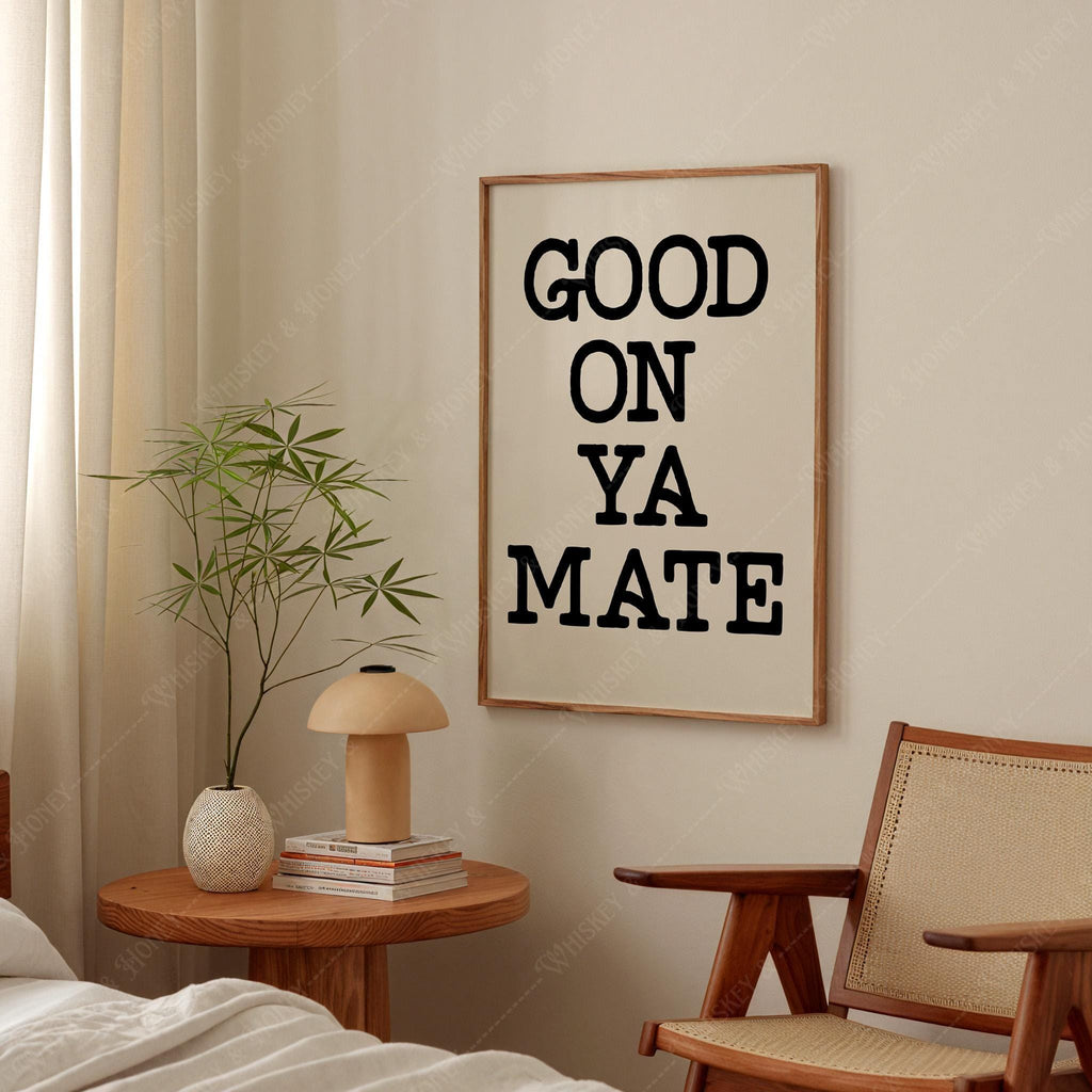 Good On Ya Mate Print