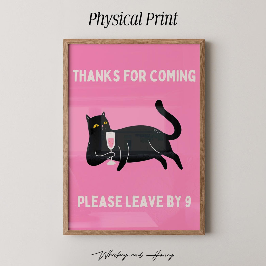 Thanks For Coming Please Leave By 9 Print