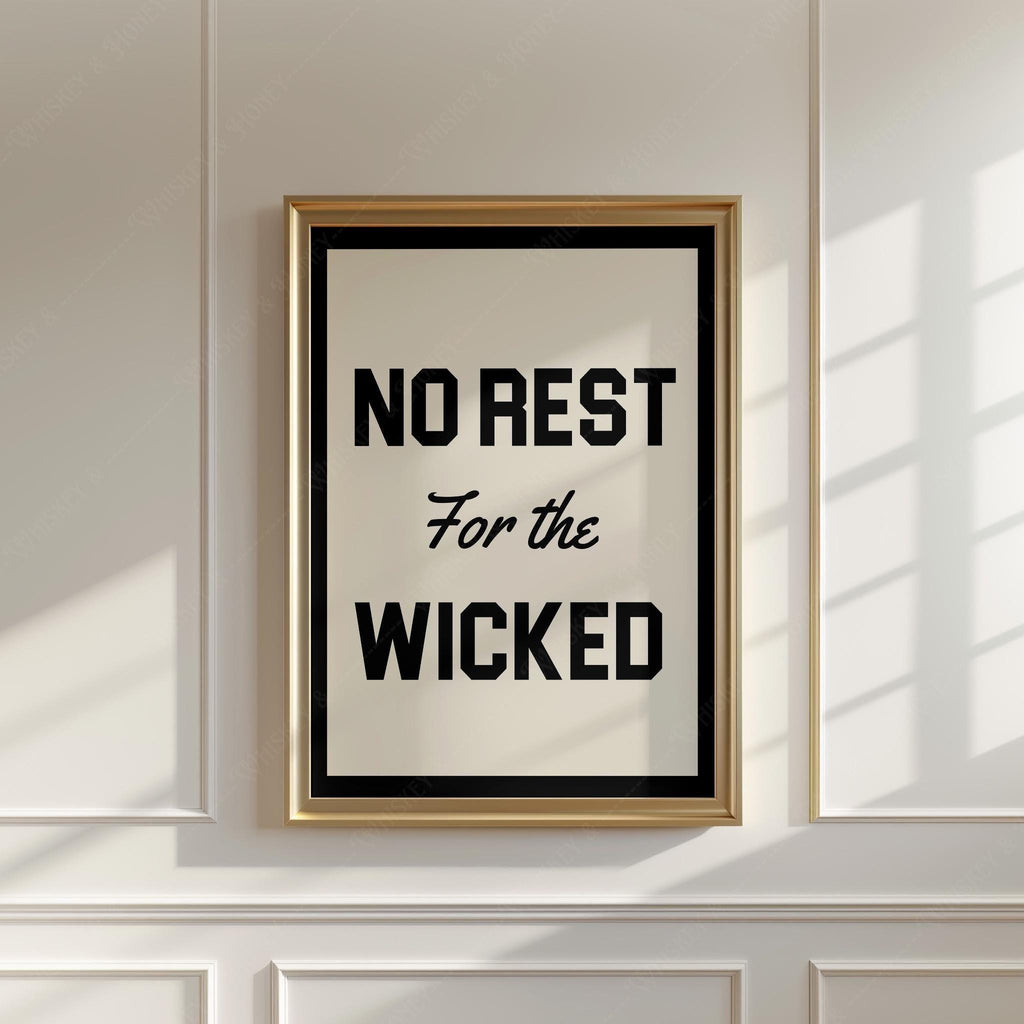 No Rest For The Wicked Print