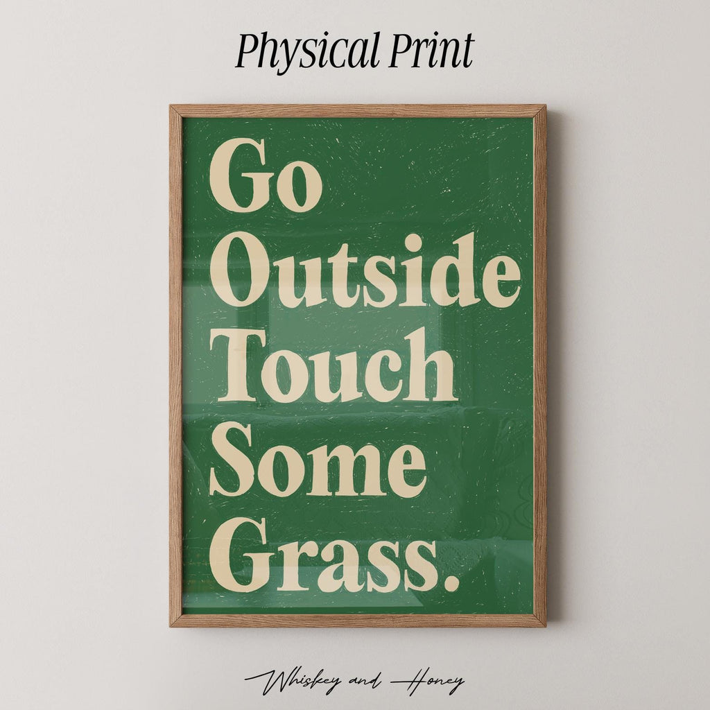 Go Outside and Touch Some Grass Print