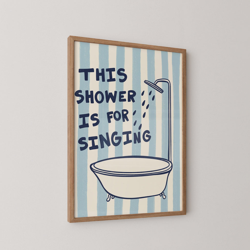This Shower Is For Singing Print