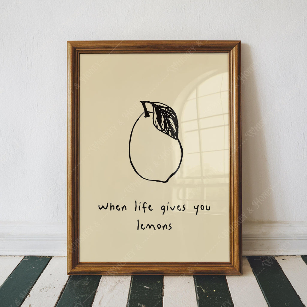 When Life Gives You Lemons Print