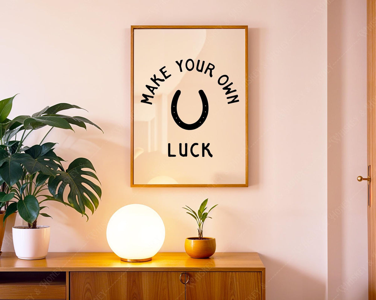Make Your Own Luck Print