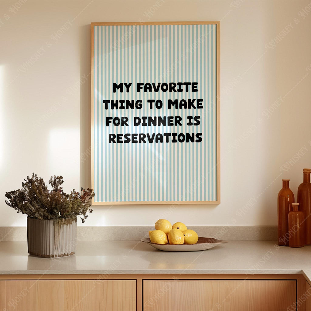 My Favorite Thing Is Reservations Print