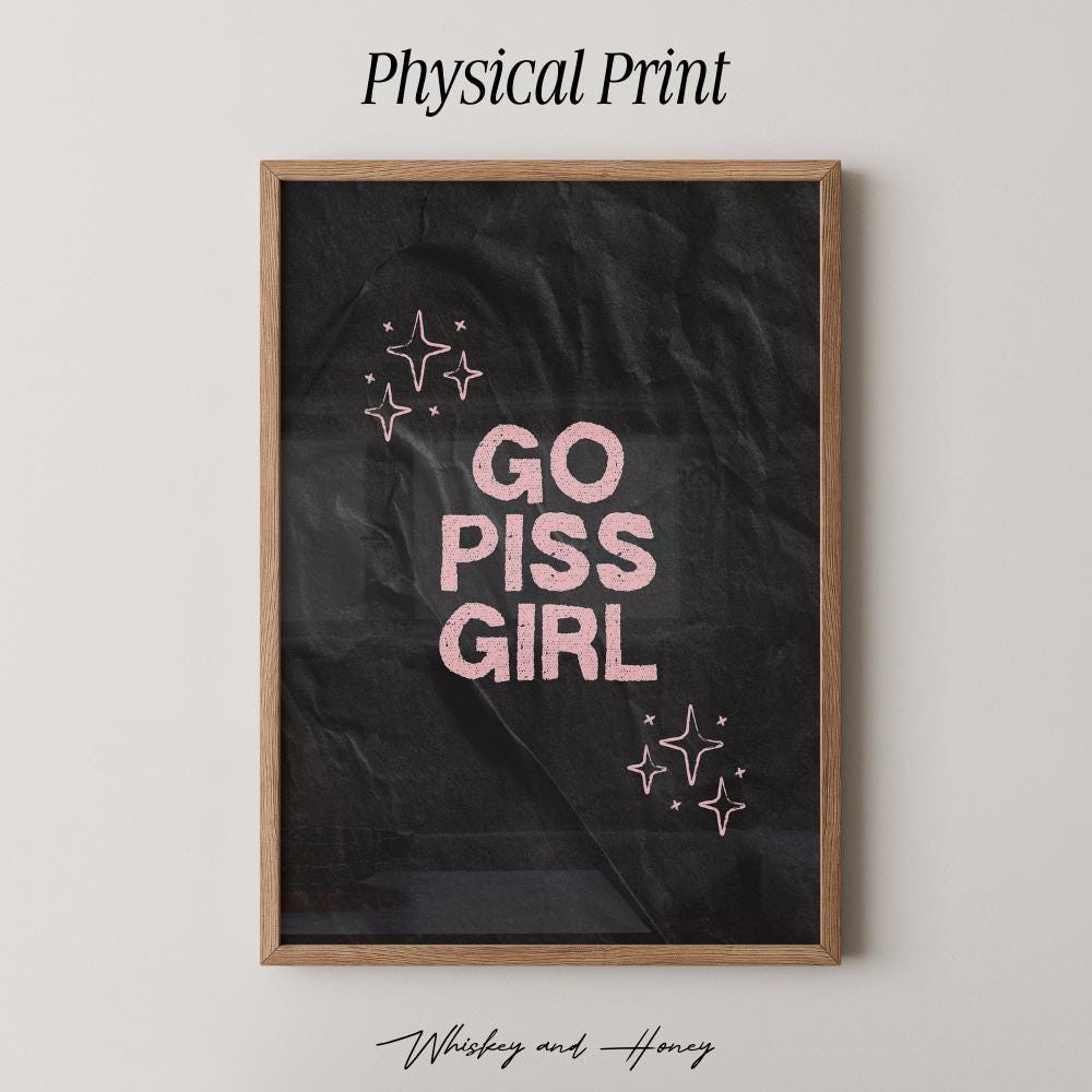 Go Piss Girl Print