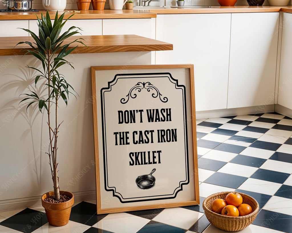 Don't Wash the Cast Iron Skillet Print